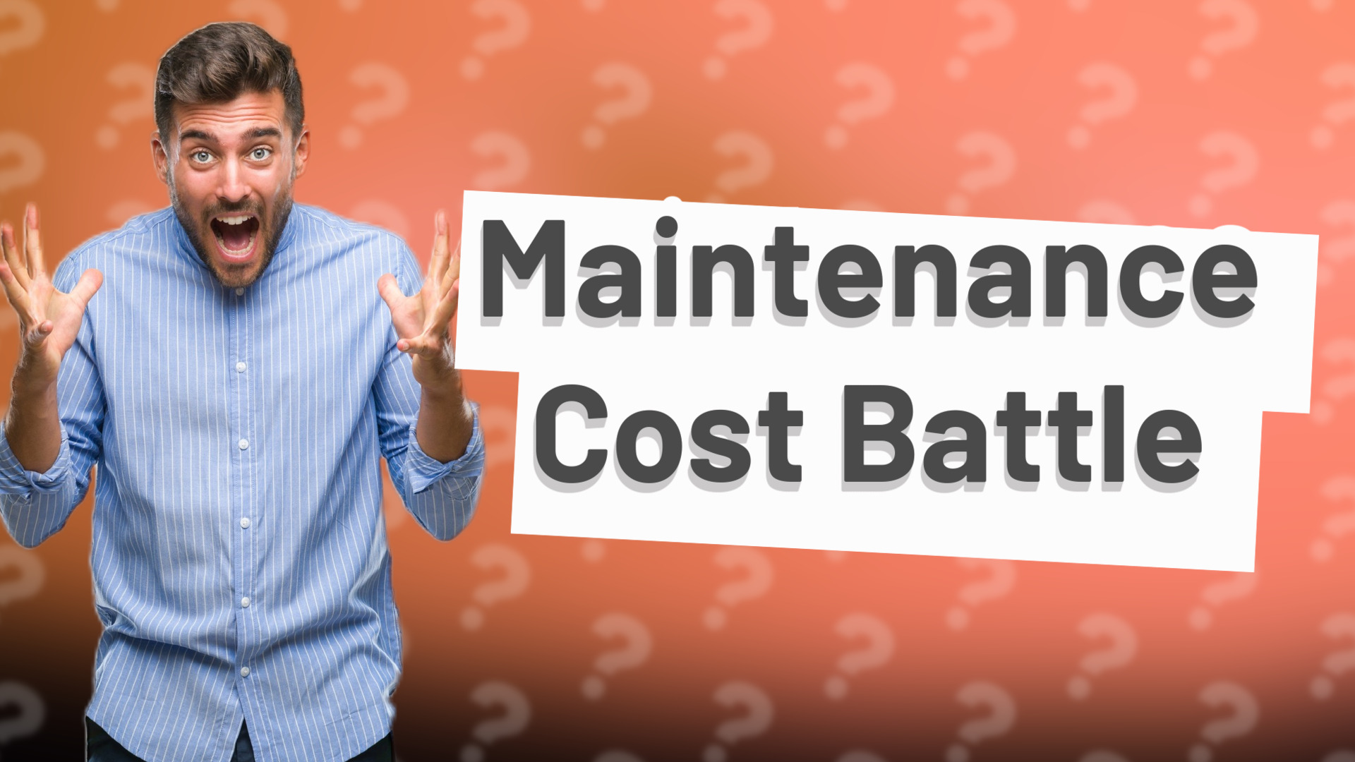 Maintenance Cost Battle