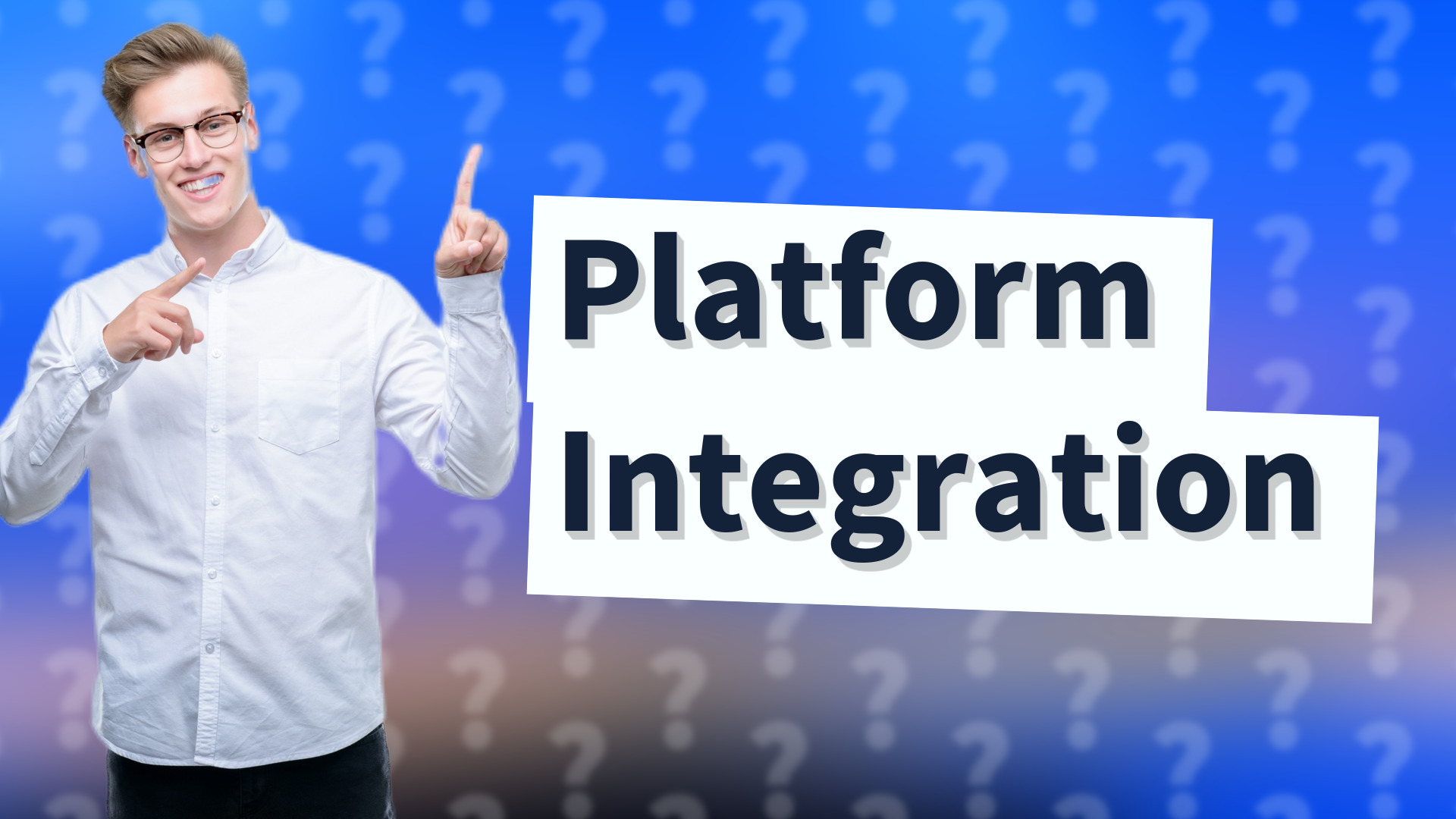 Platform Integration