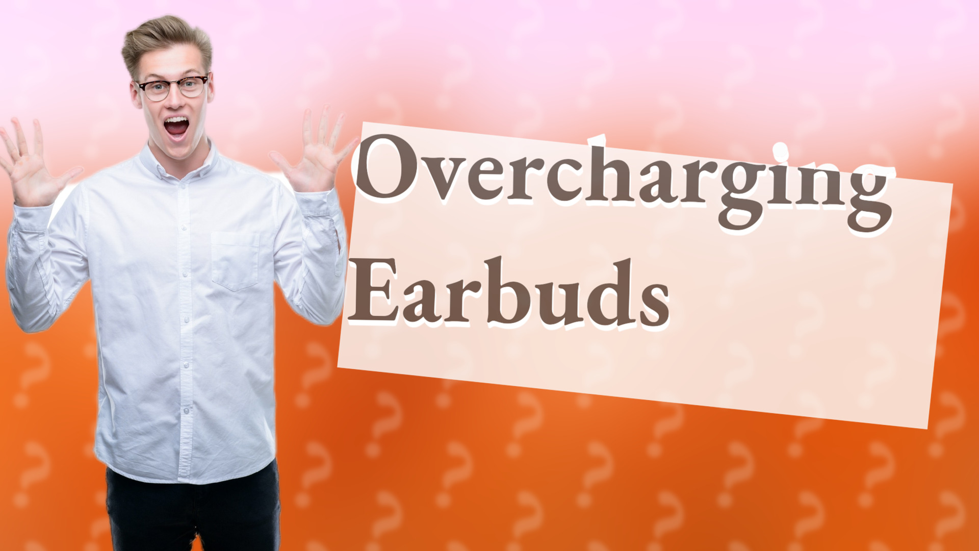 Overcharging Earbuds