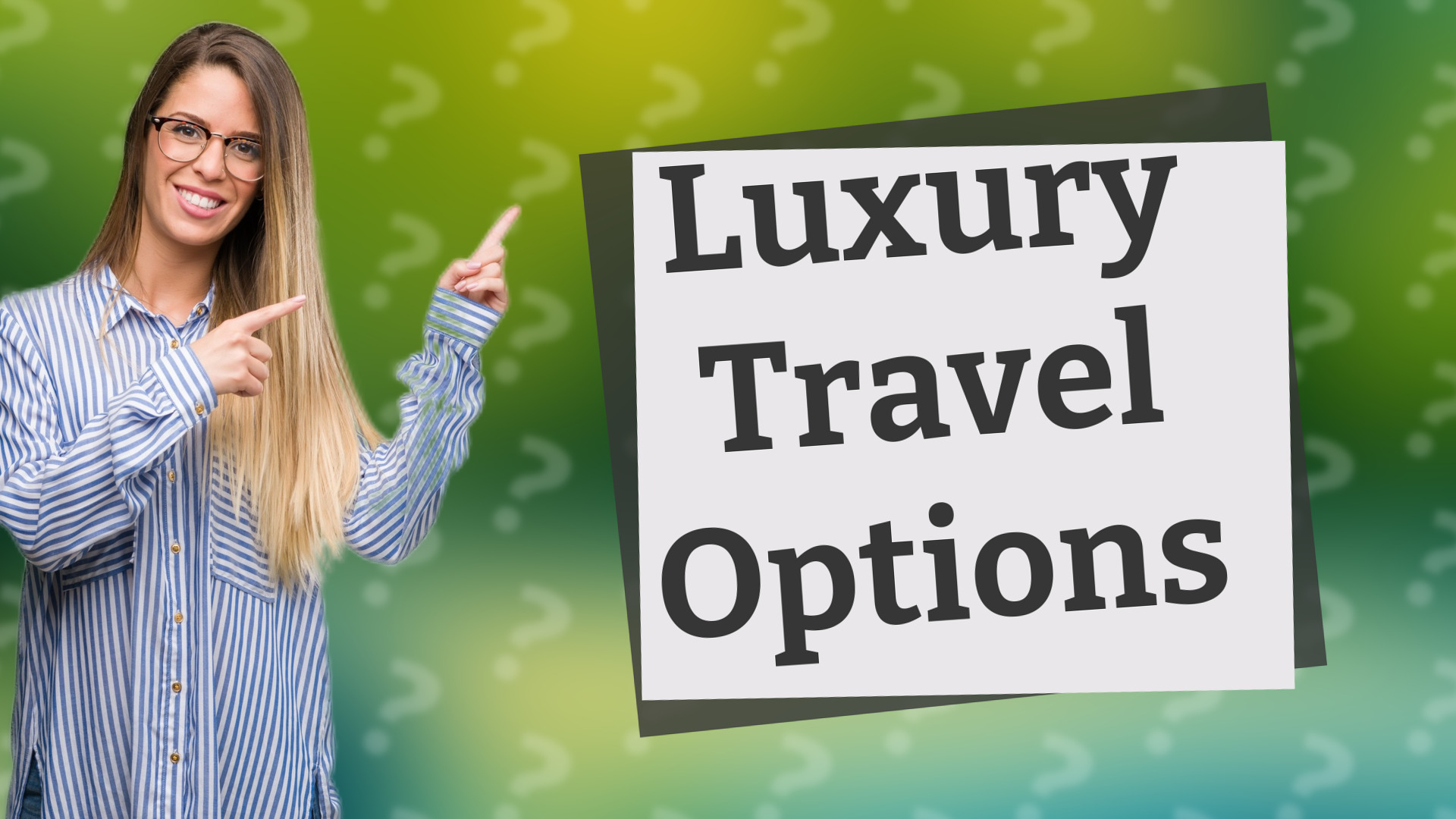 Luxury Travel Options