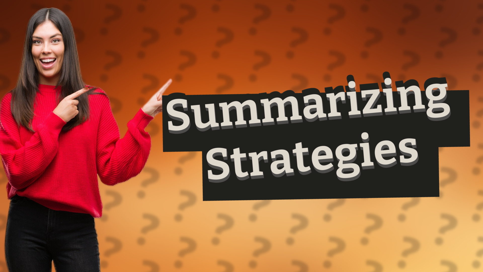 Summarizing Strategies