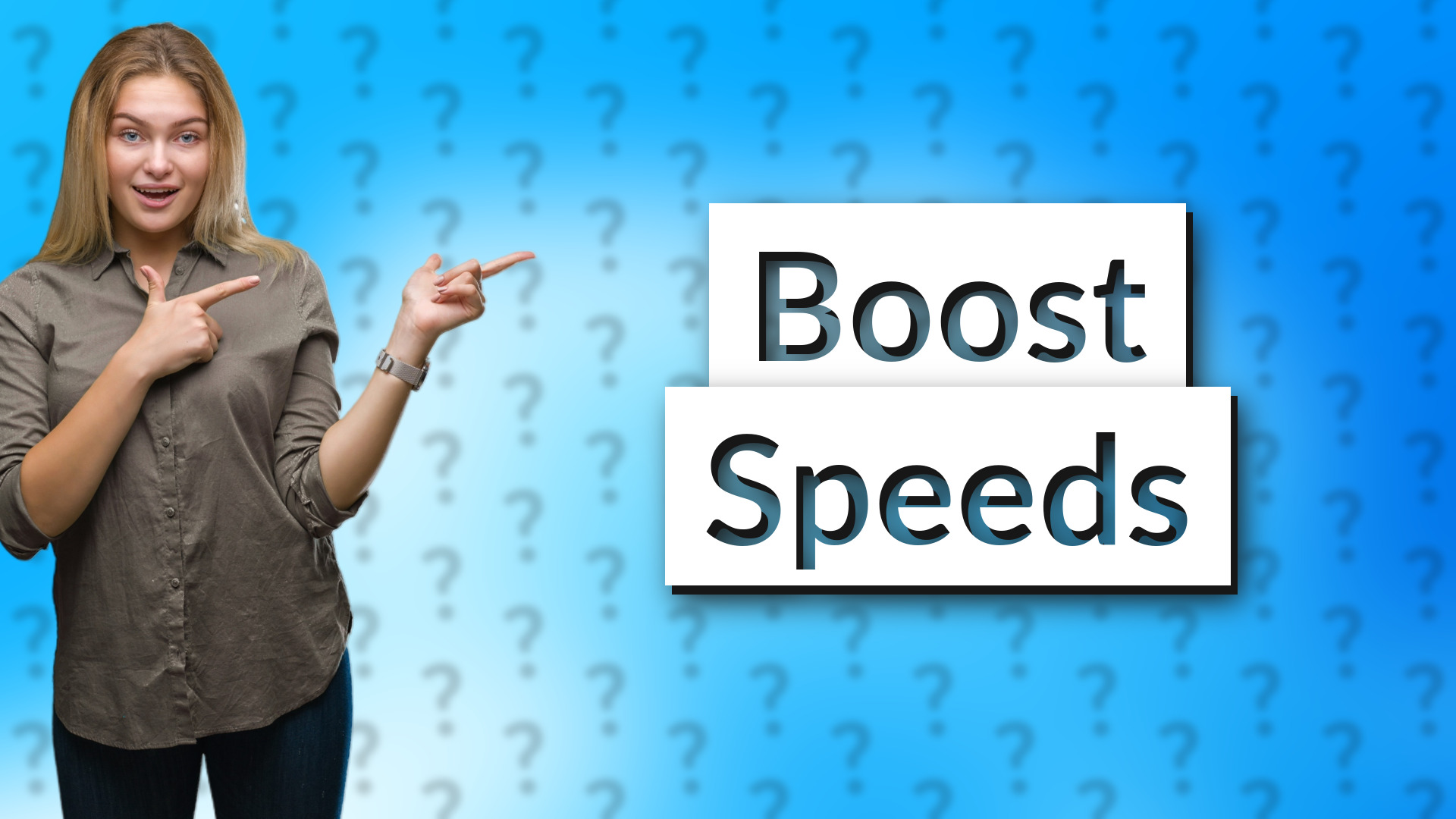 Boost Speeds