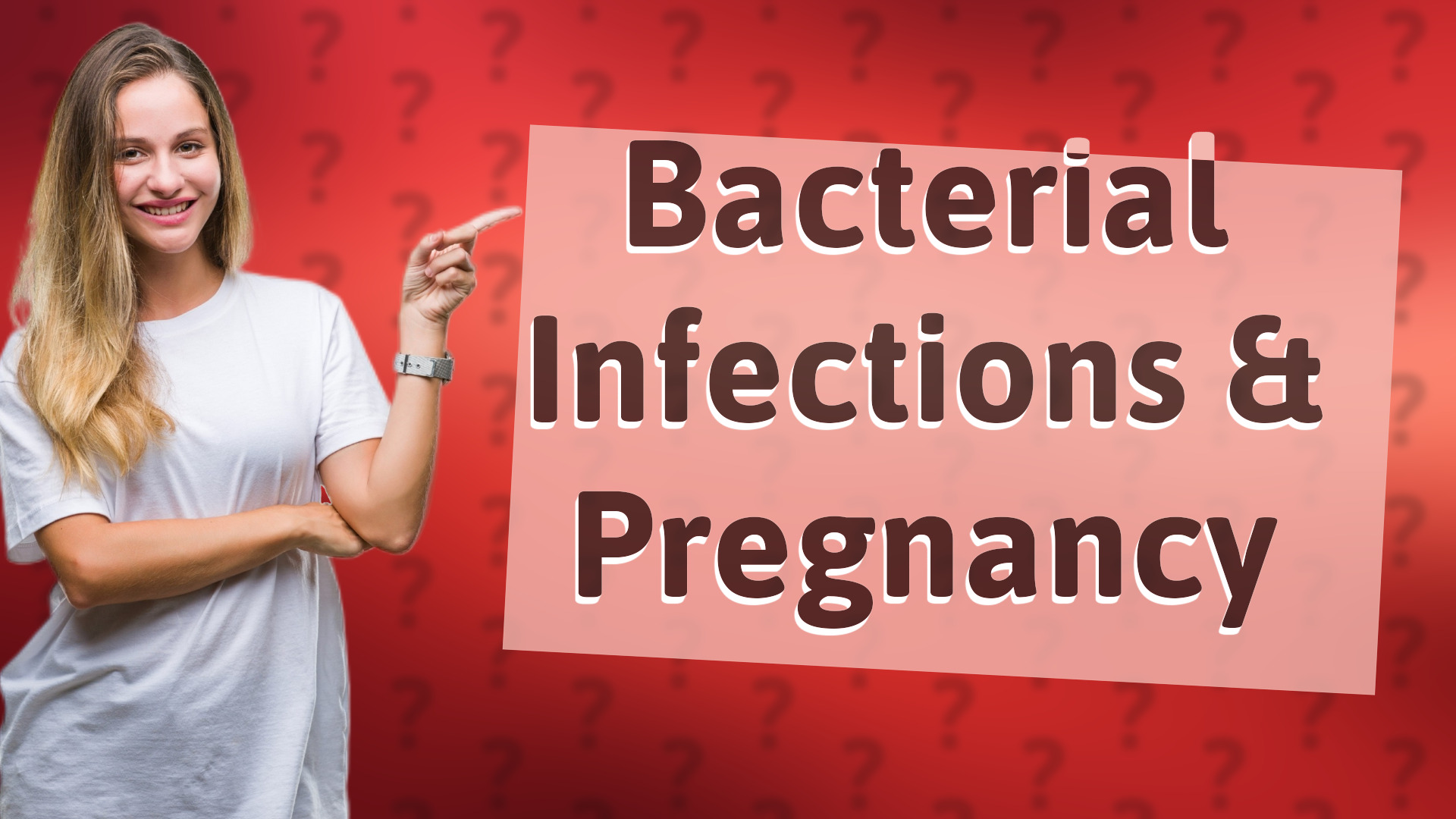 Bacterial Infections & Pregnancy
