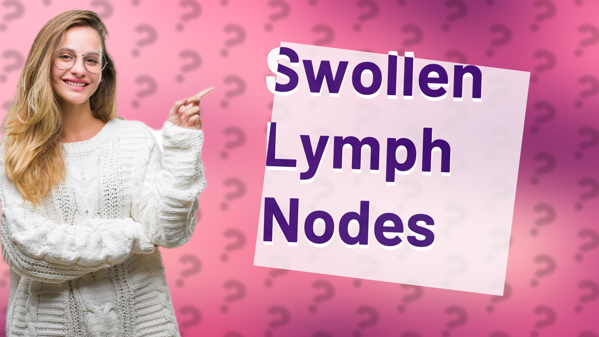 Swollen Lymph Nodes