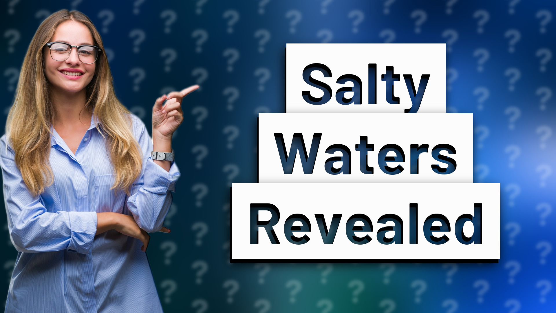 Salty Waters Revealed