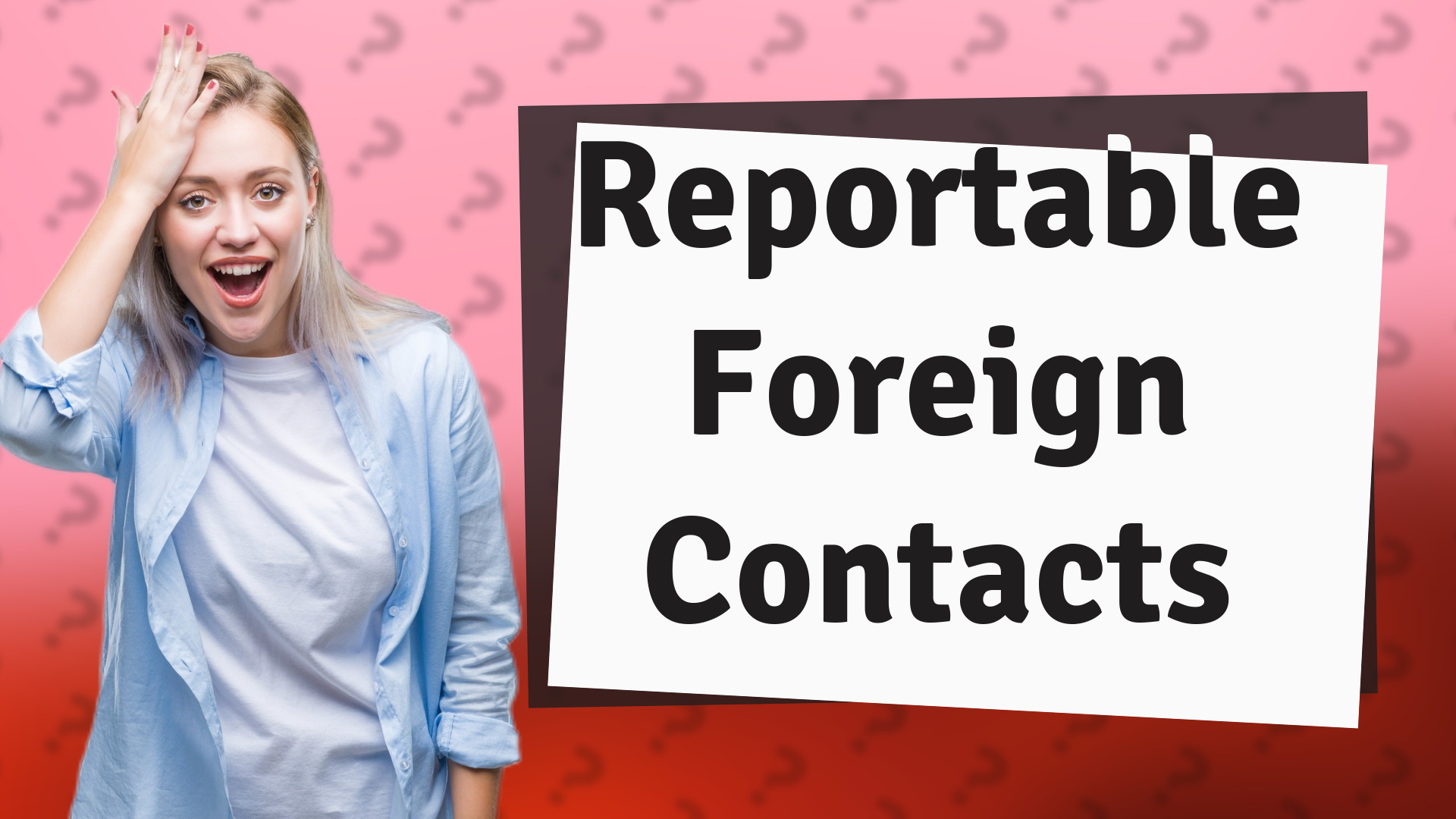 Reportable Foreign Contacts