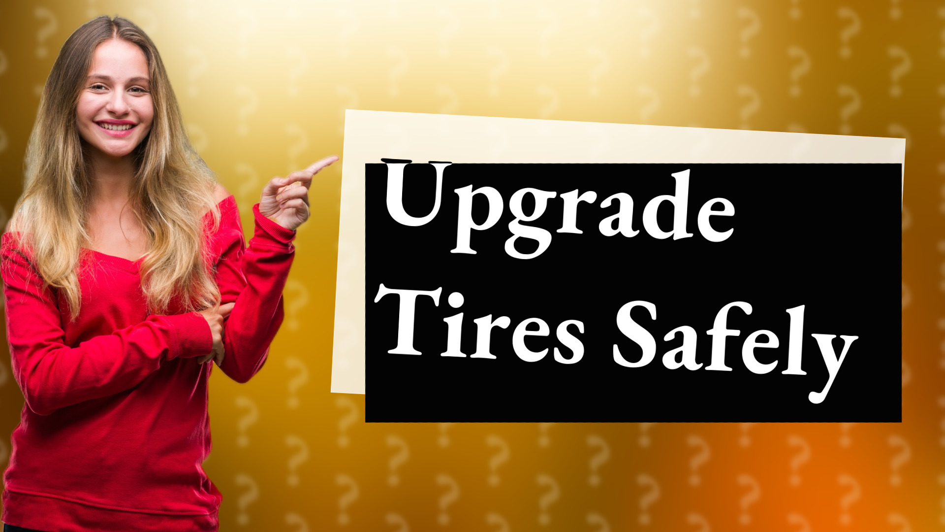 Upgrade Tires Safely