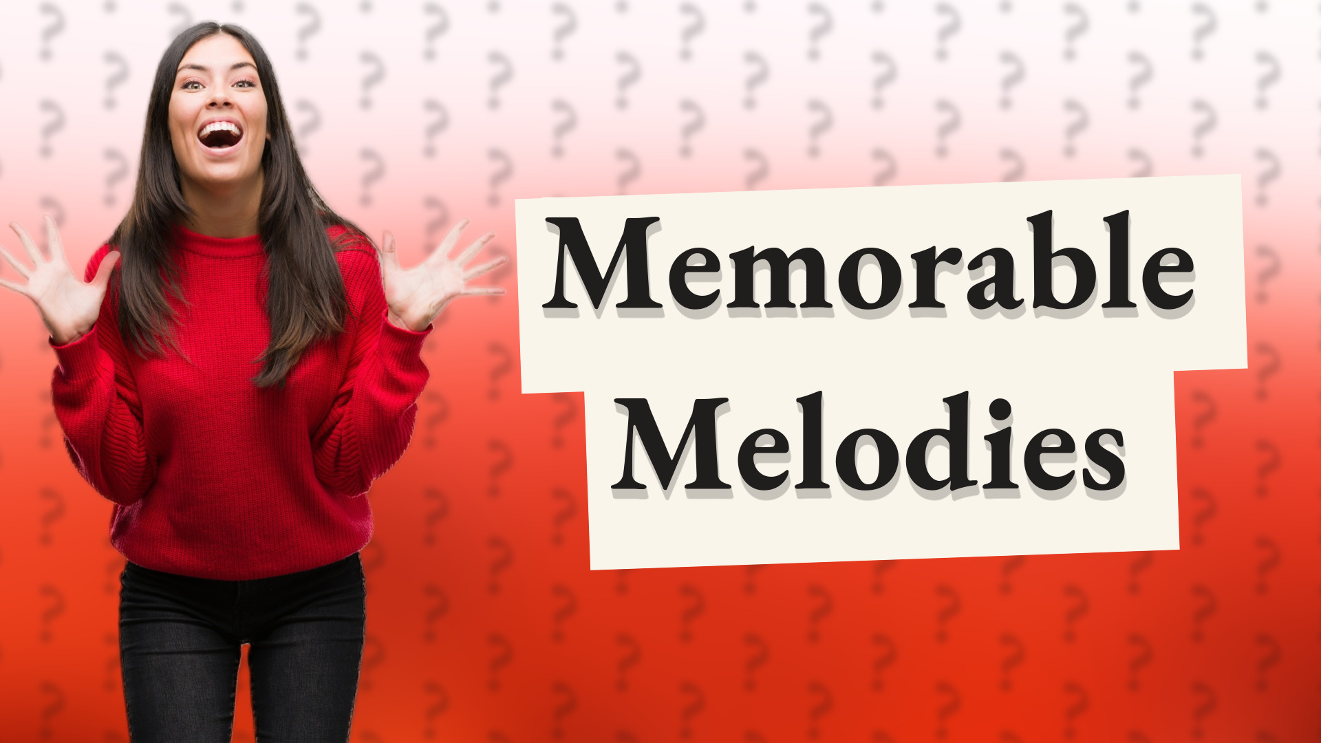 Memorable Melodies