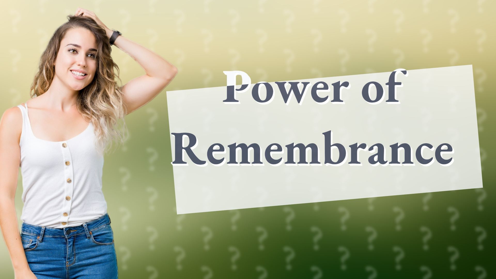 Power of Remembrance
