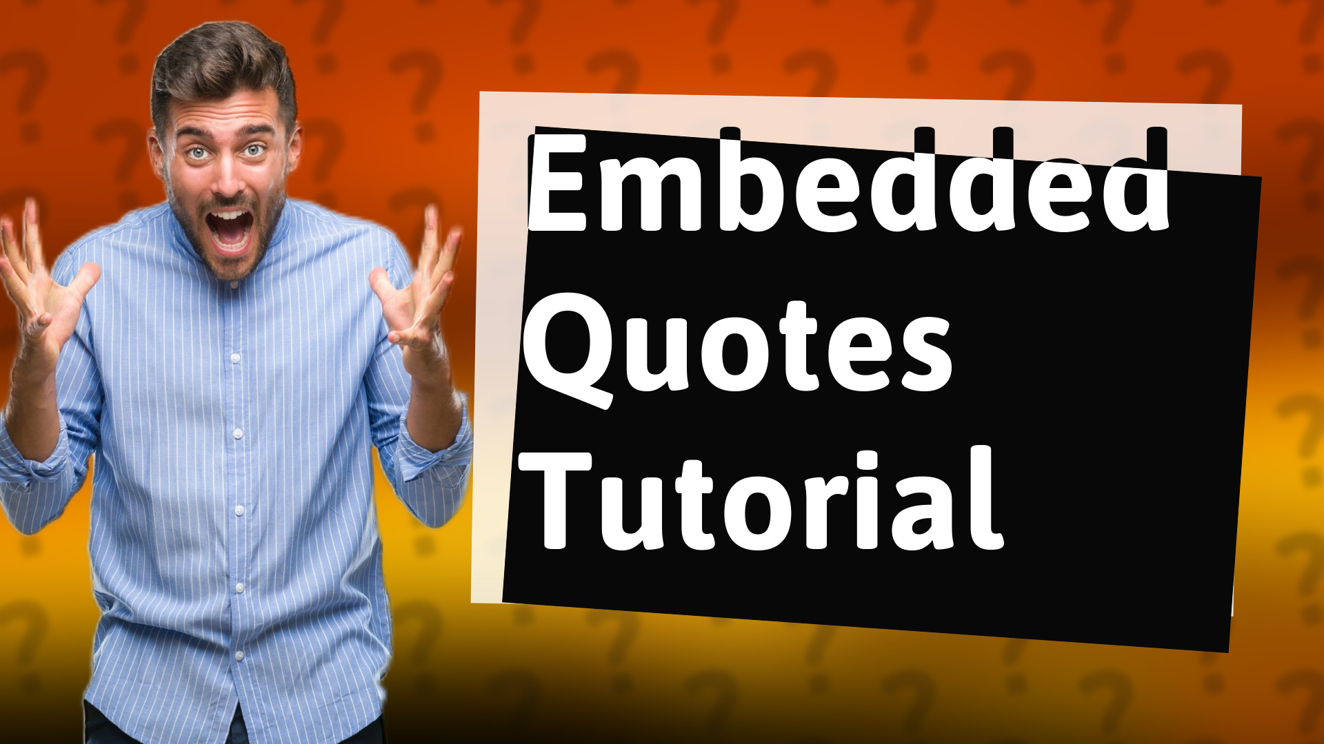 Embedded Quotes Tutorial