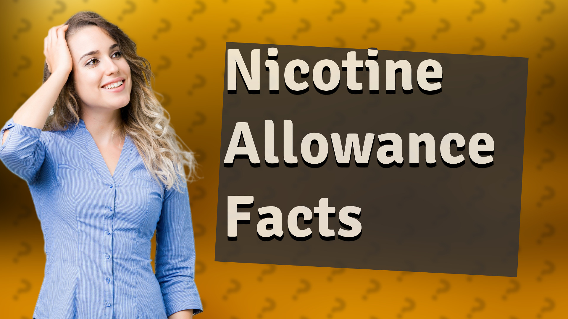 Nicotine Allowance Facts