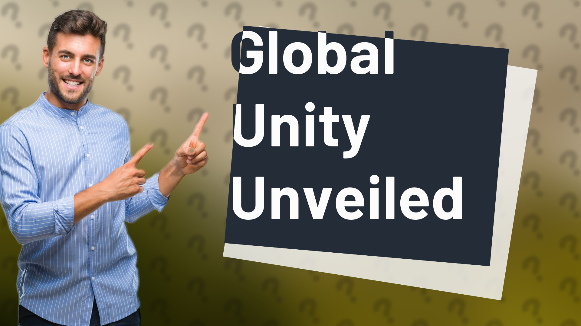 Global Unity Unveiled