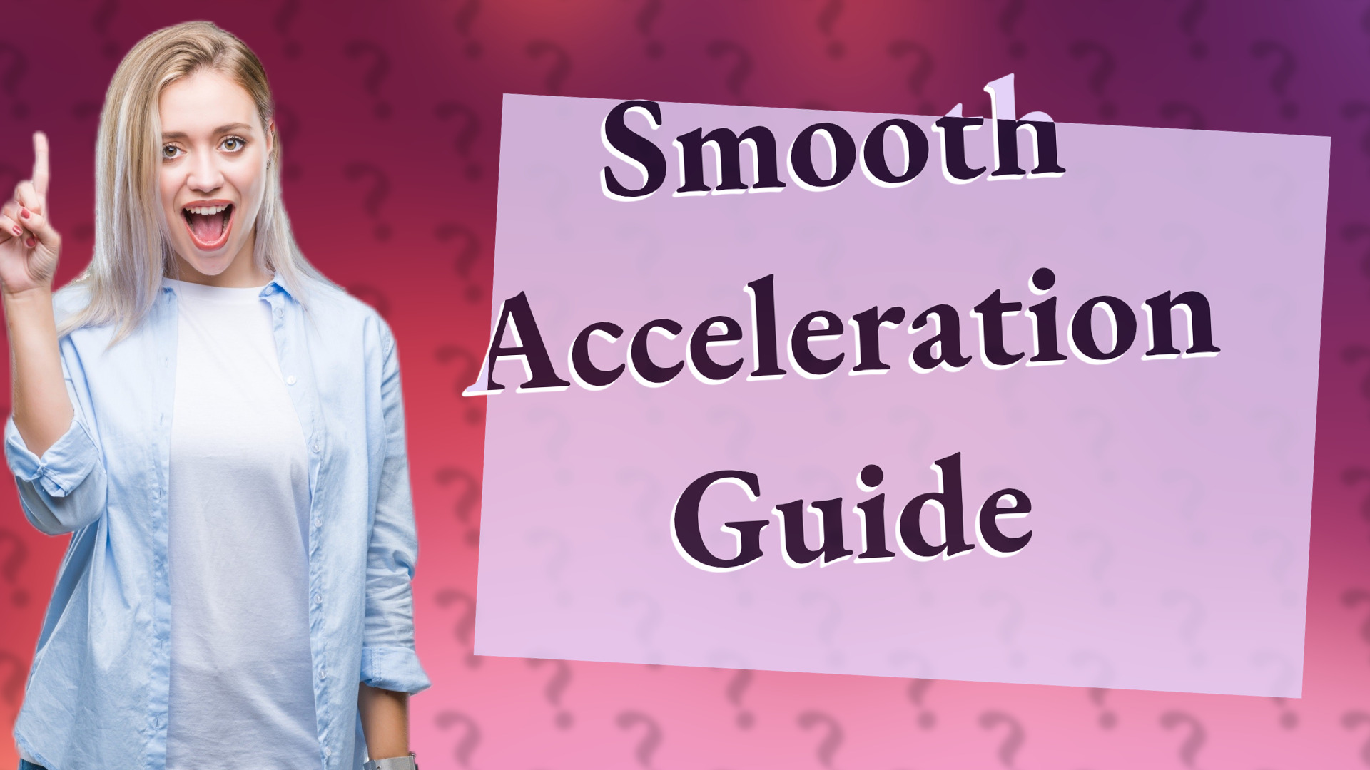 Smooth Acceleration Guide