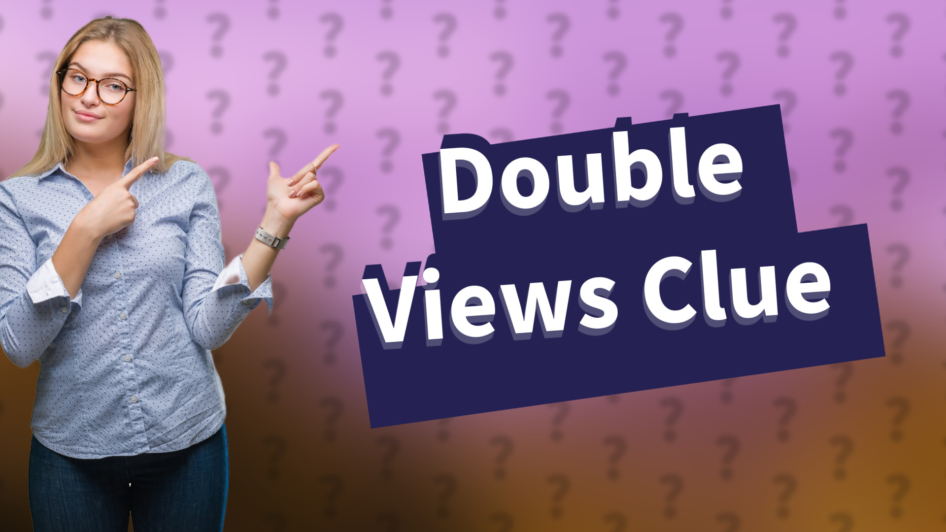 Double Views Clue