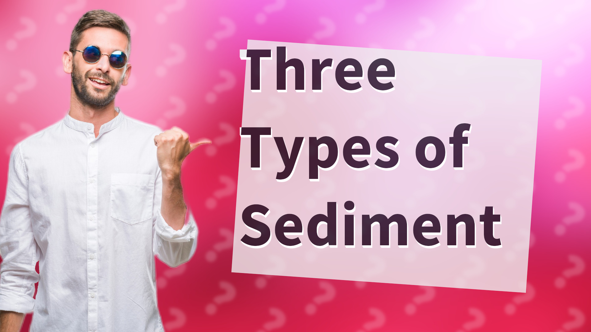 Three Types of Sediment