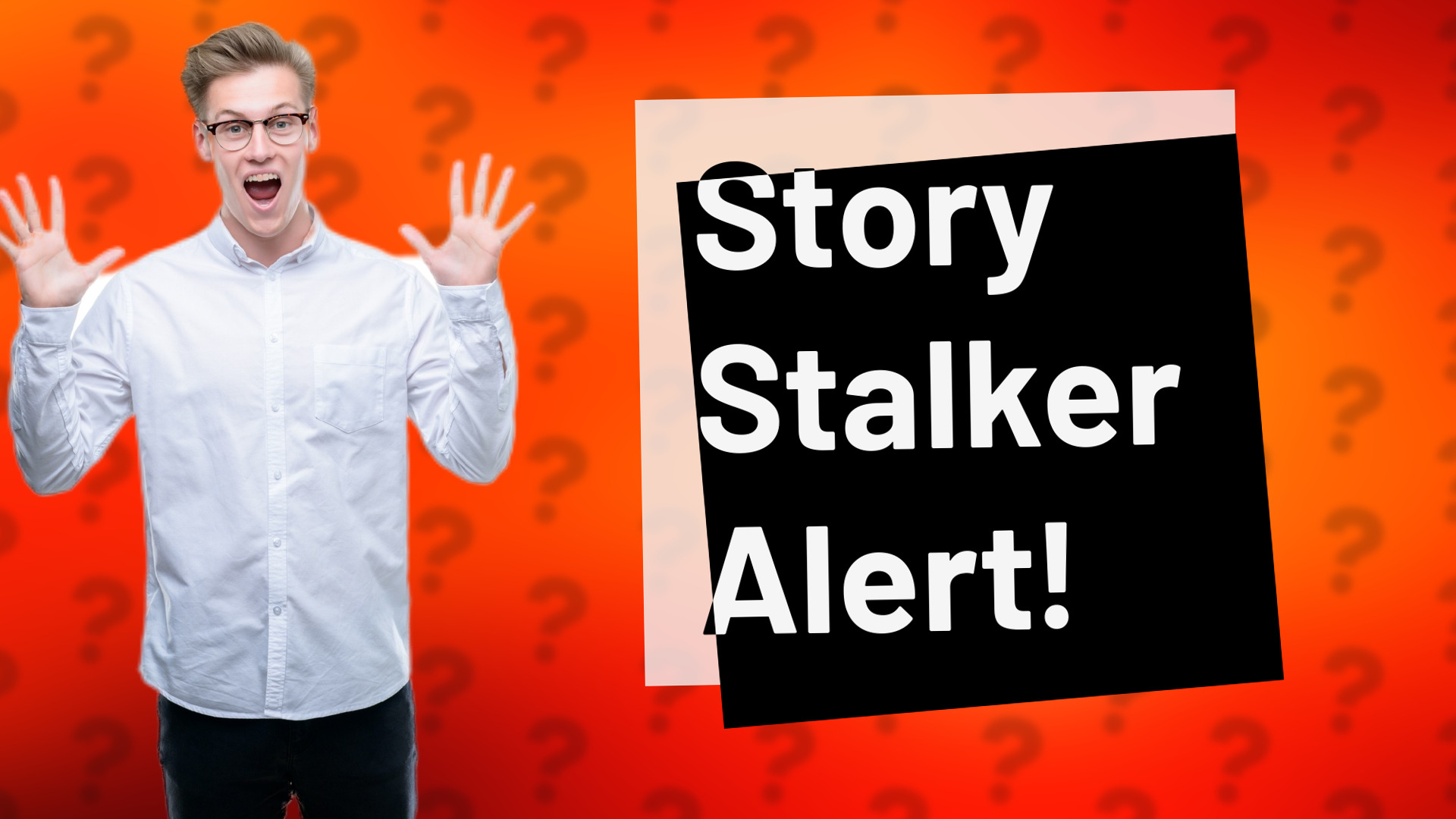 Story Stalker Alert!