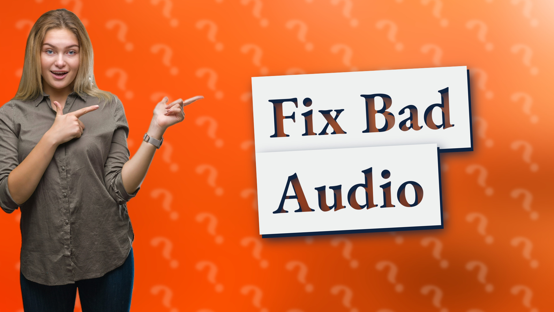 Fix Bad Audio
