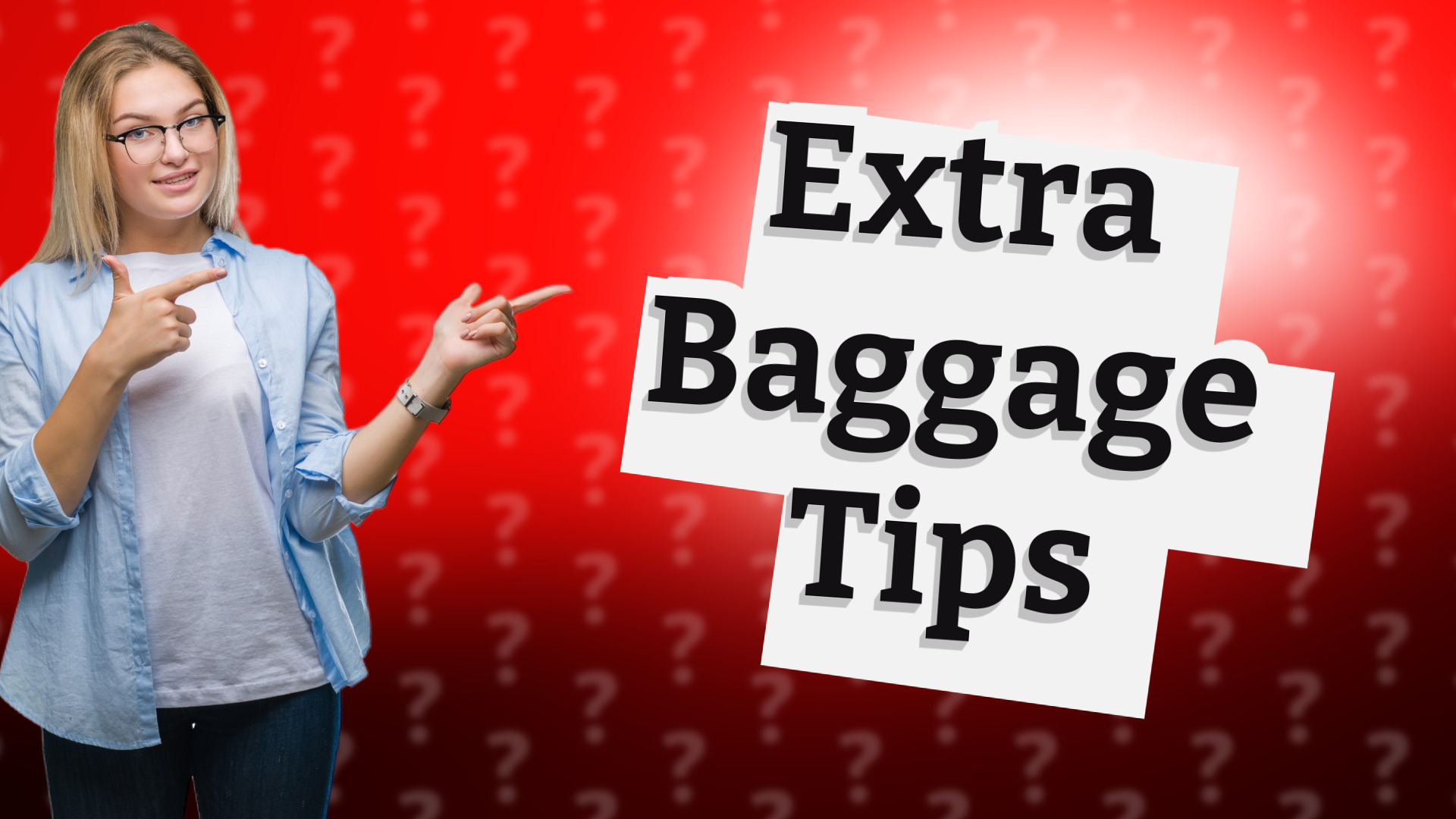 Extra Baggage Tips