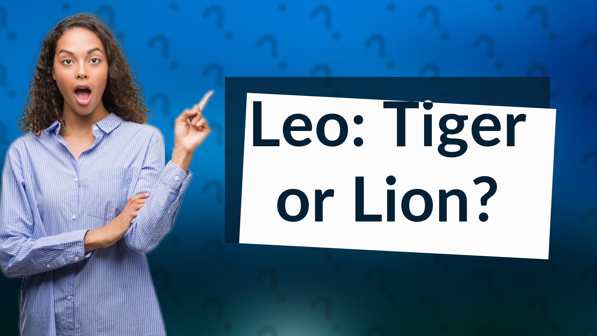 Leo: Tiger or Lion?