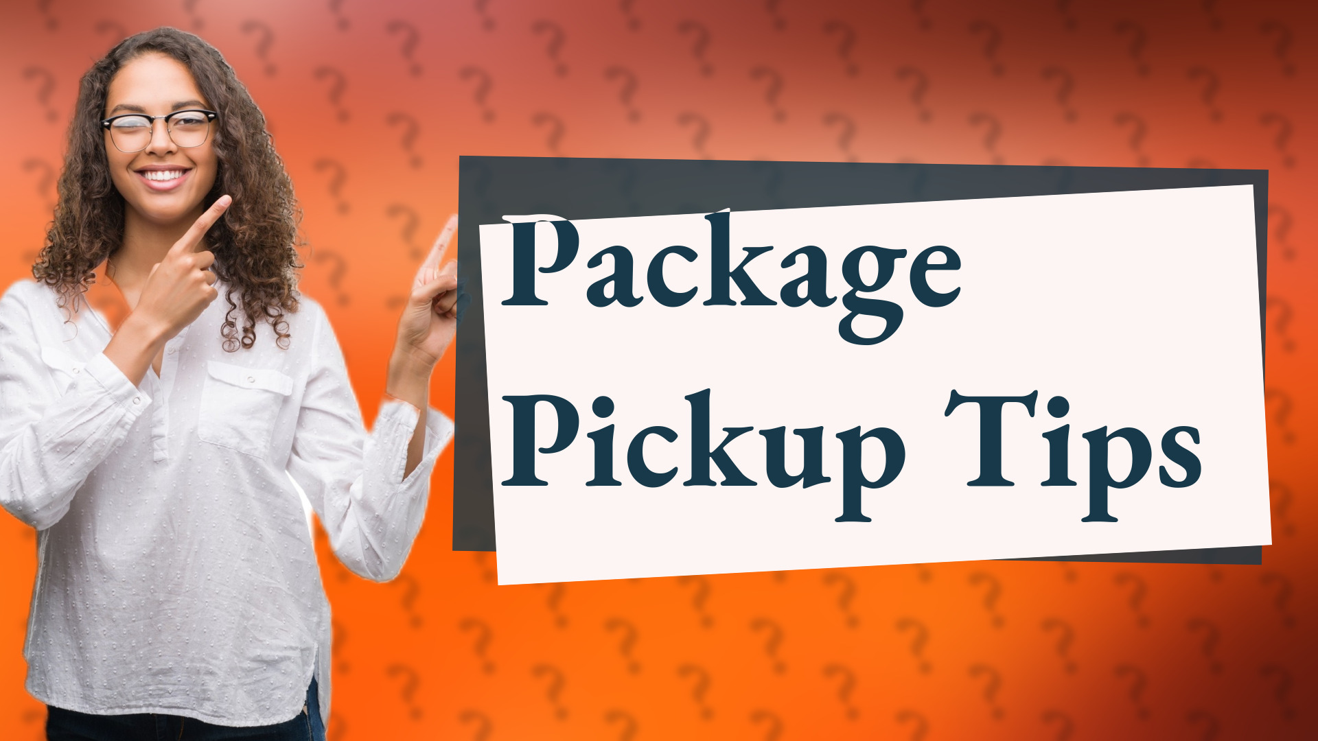 Package Pickup Tips