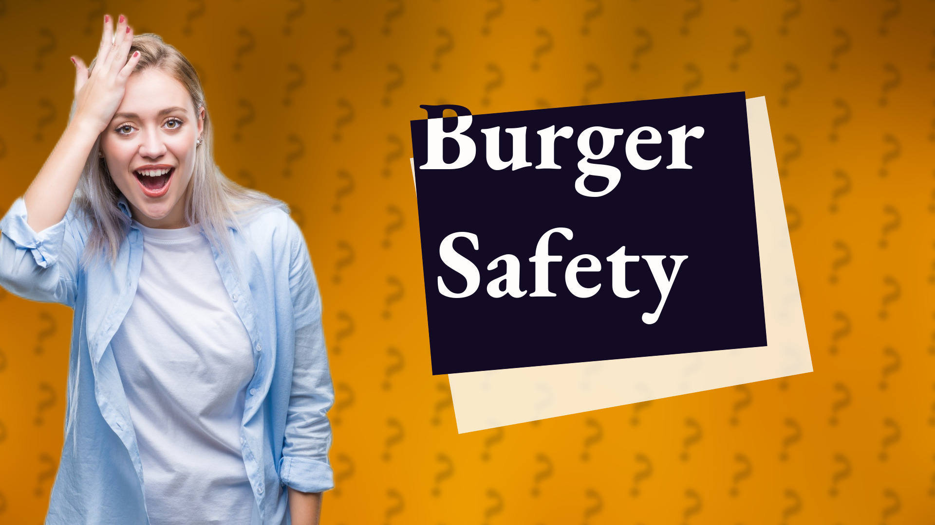 Burger Safety