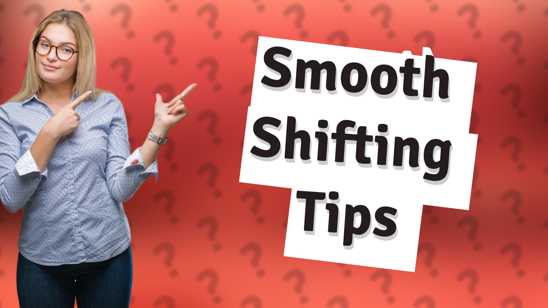 Smooth Shifting Tips