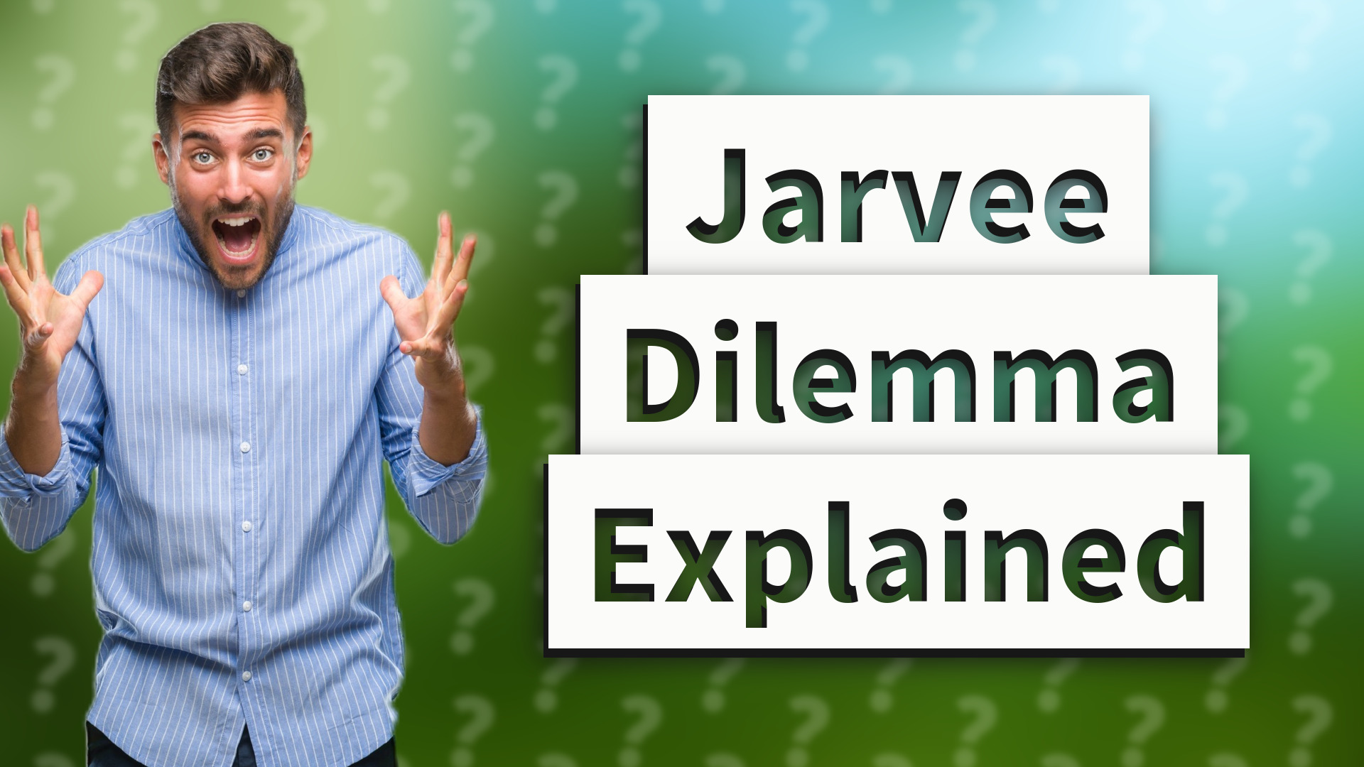 Jarvee Dilemma Explained