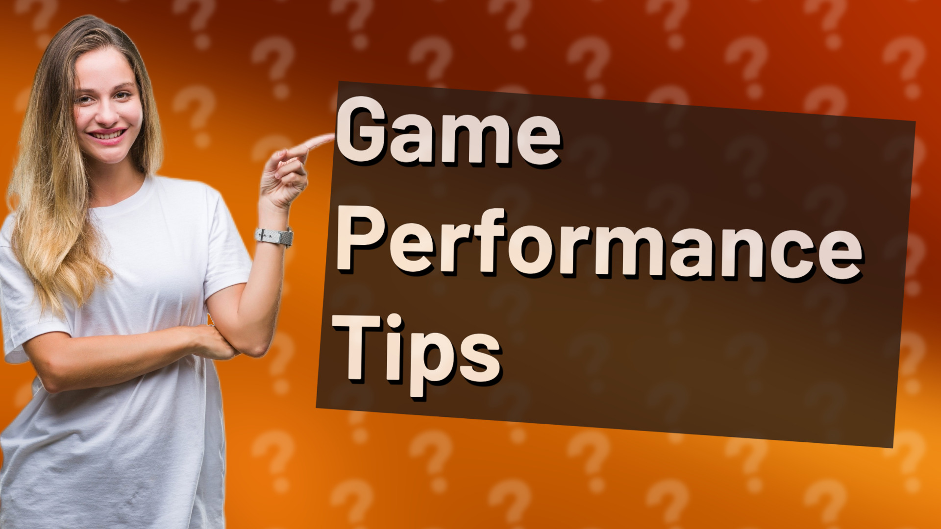 Game Performance Tips