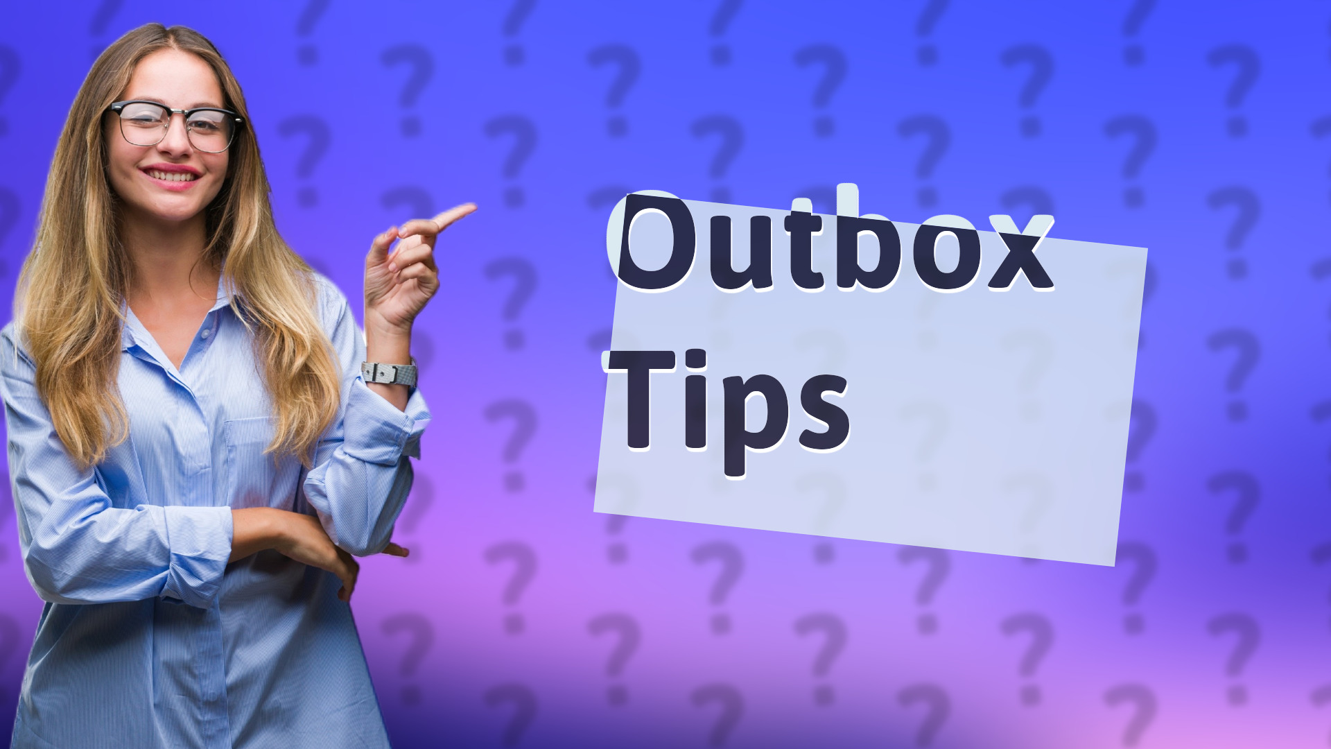 Outbox Tips