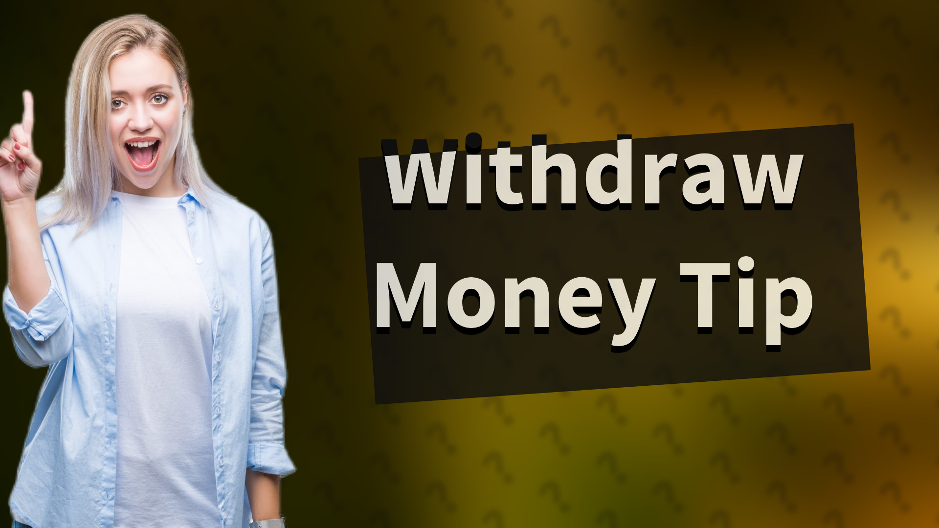 Withdraw Money Tip
