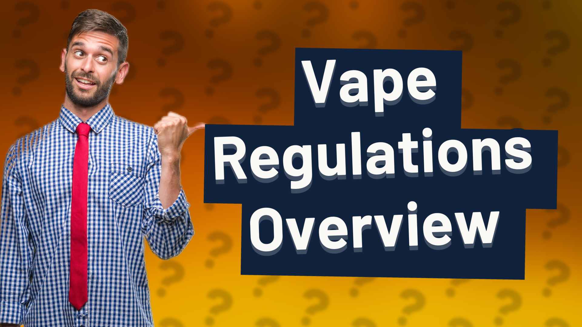 Vape Regulations Overview