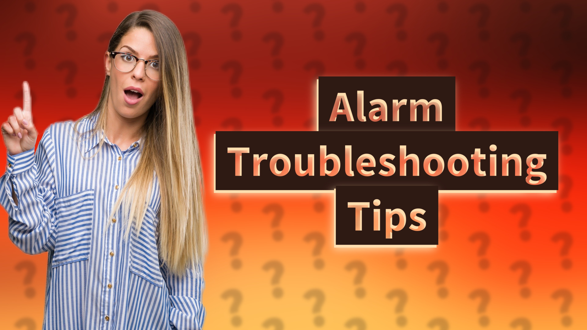 Alarm Troubleshooting Tips