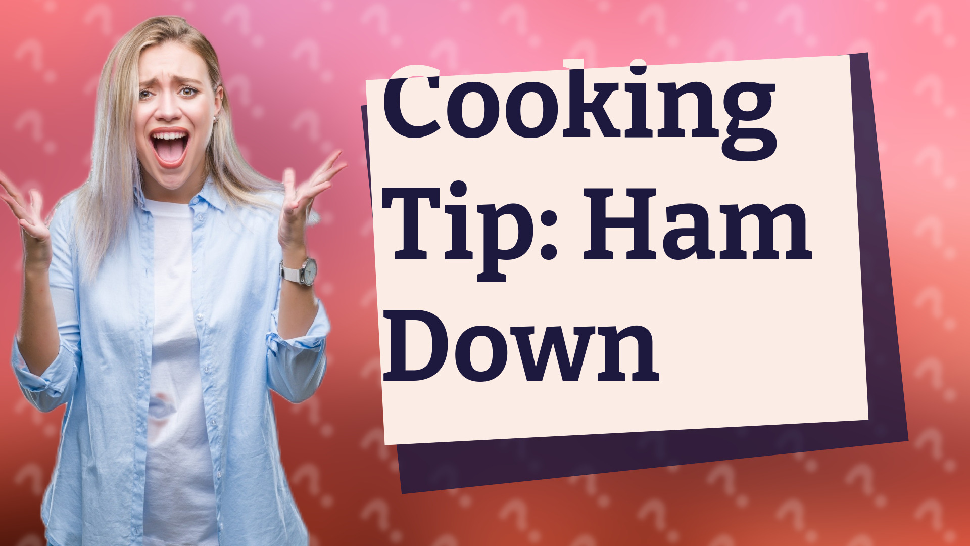 Cooking Tip: Ham Down