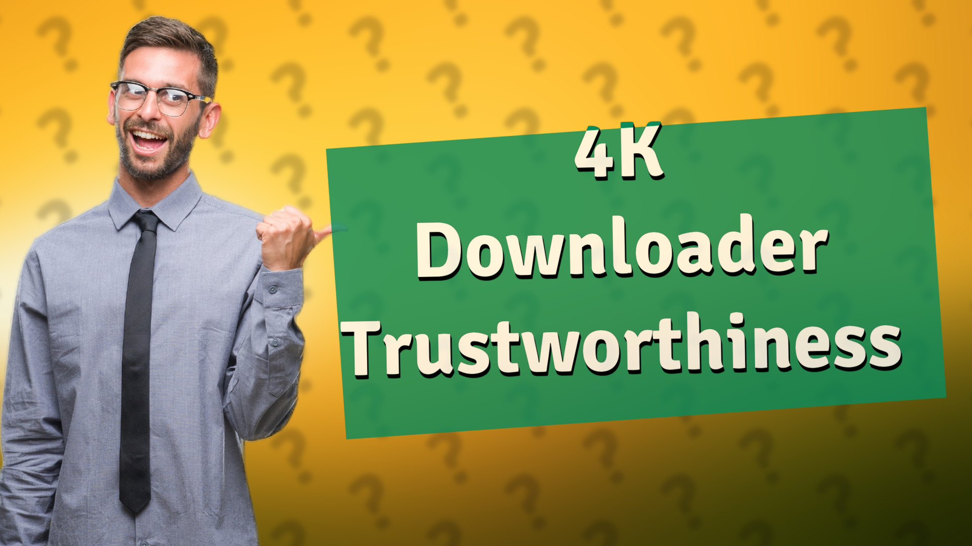 4K Downloader Trustworthiness