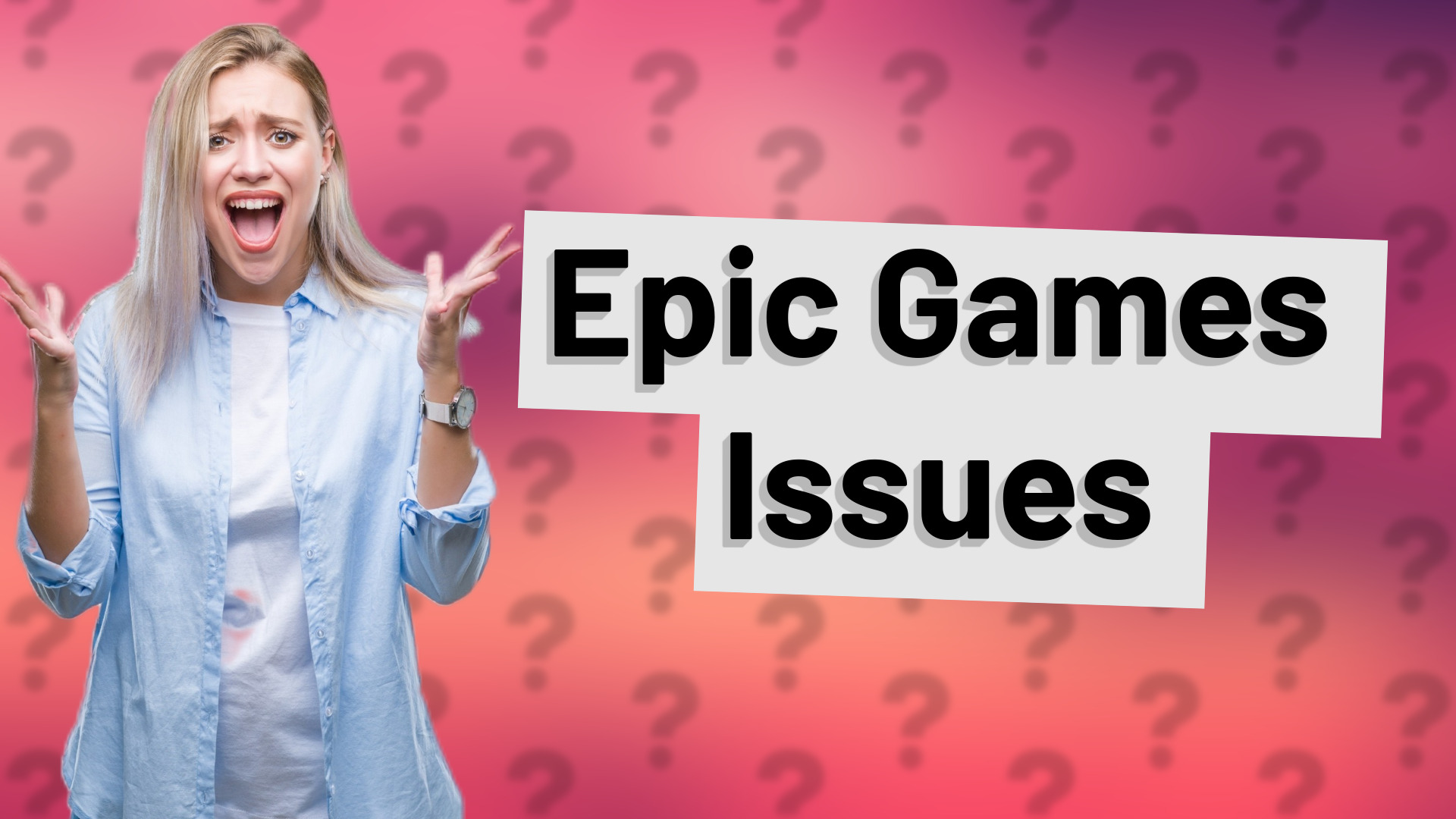 Epic Games Issues