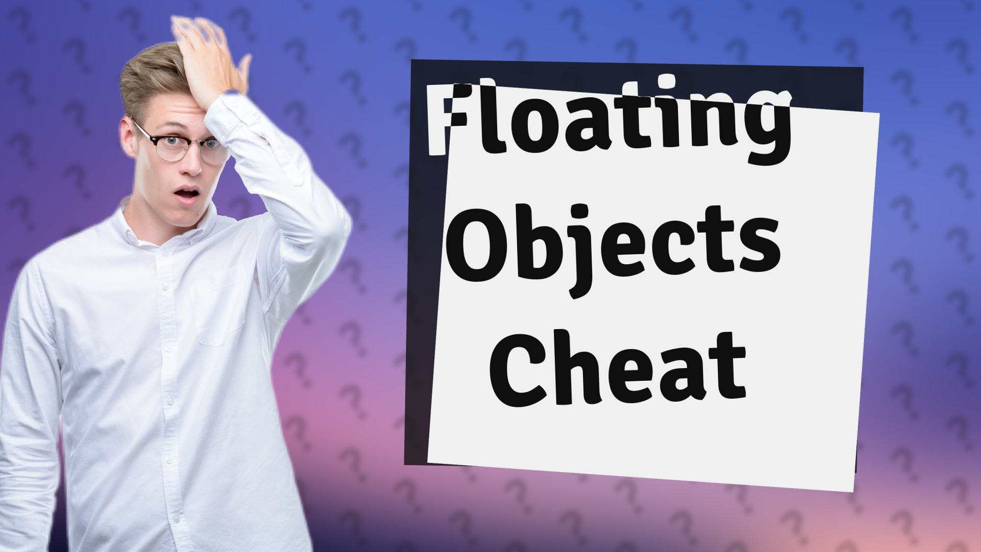 Floating Objects Cheat