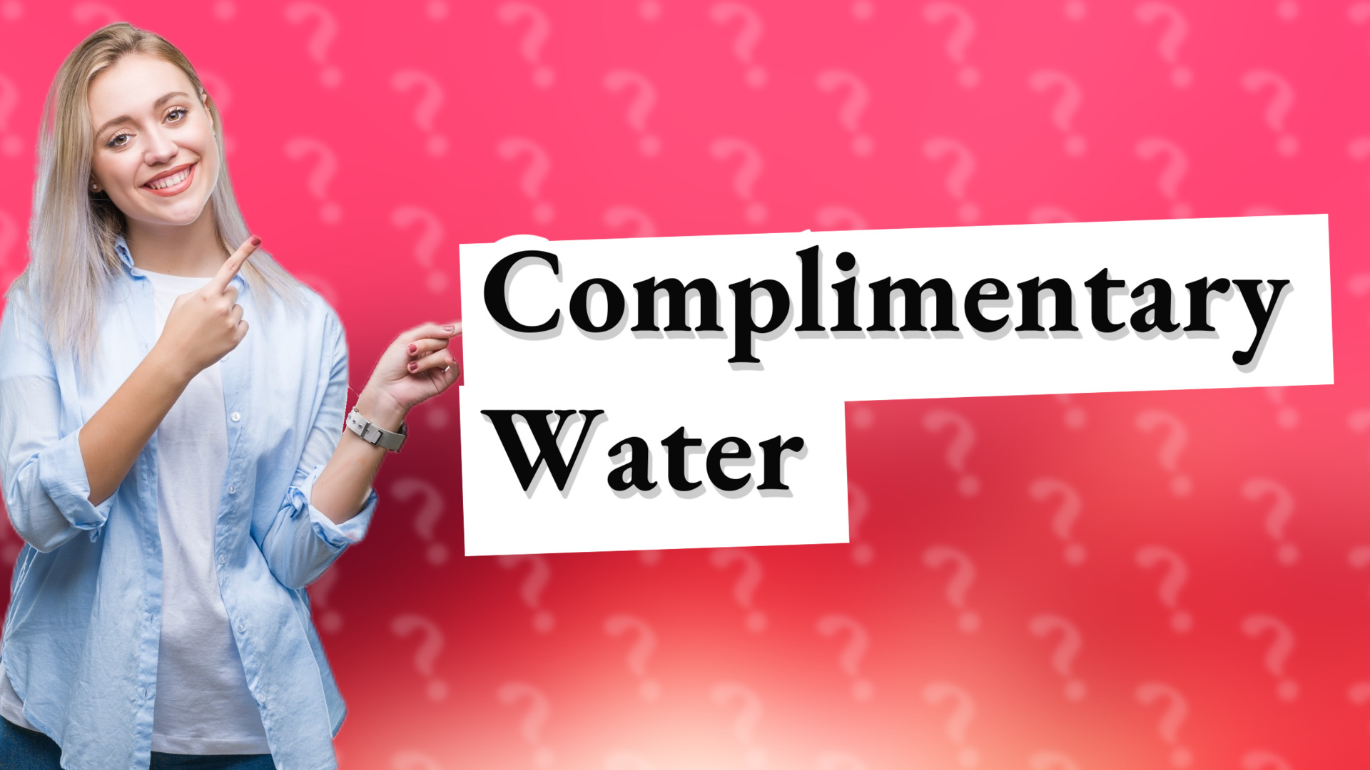 Complimentary Water