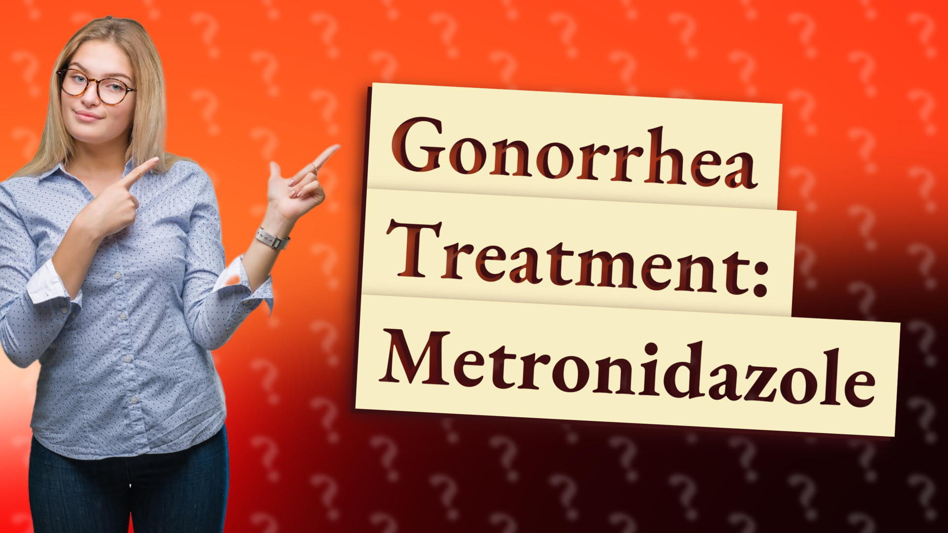 Gonorrhea Treatment: Metronidazole