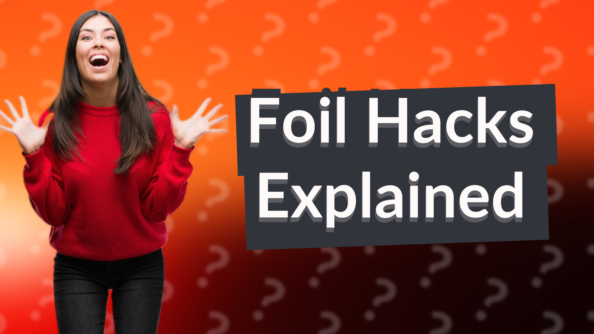 Foil Hacks Explained