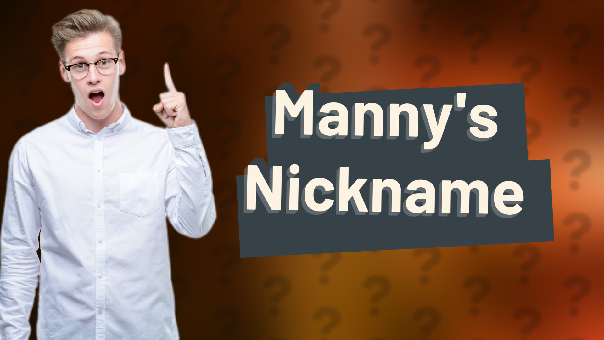 Manny's Nickname