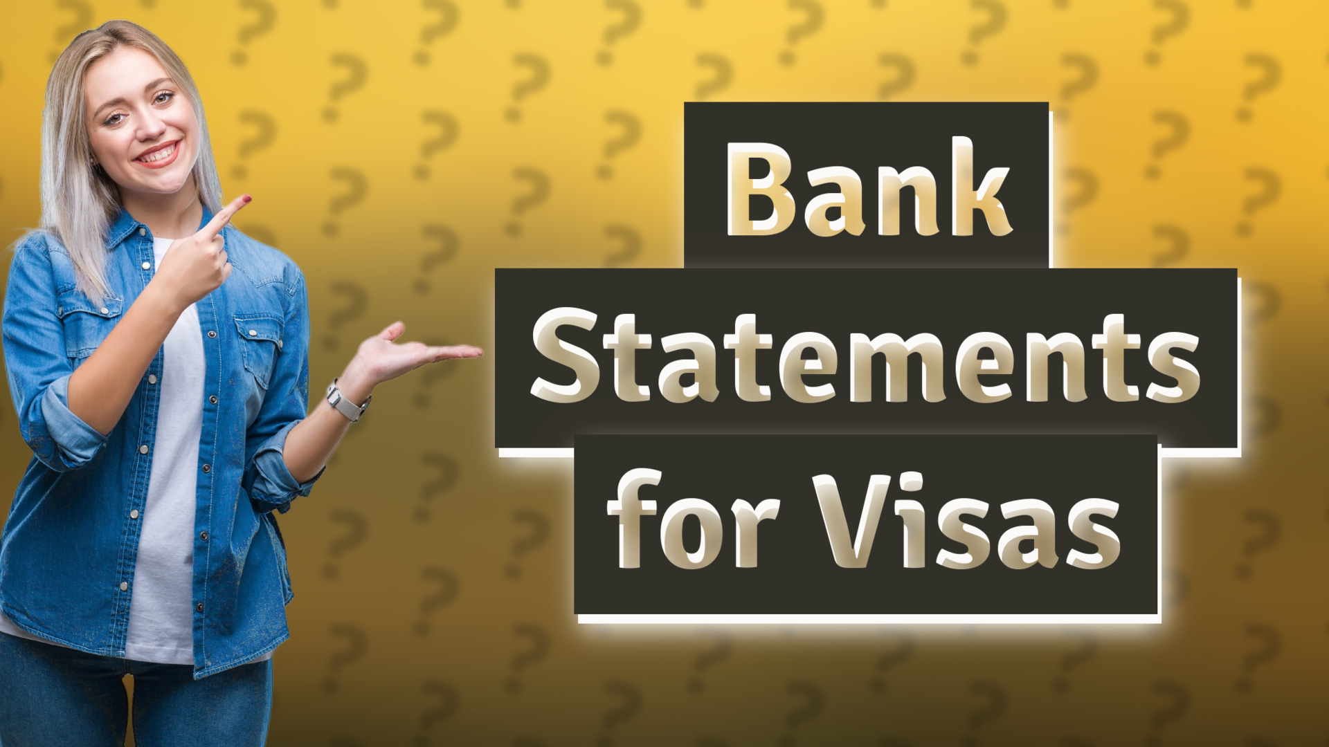 Bank Statements for Visas
