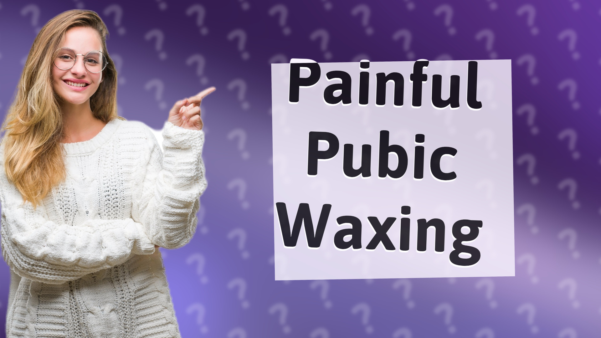 Painful Pubic Waxing