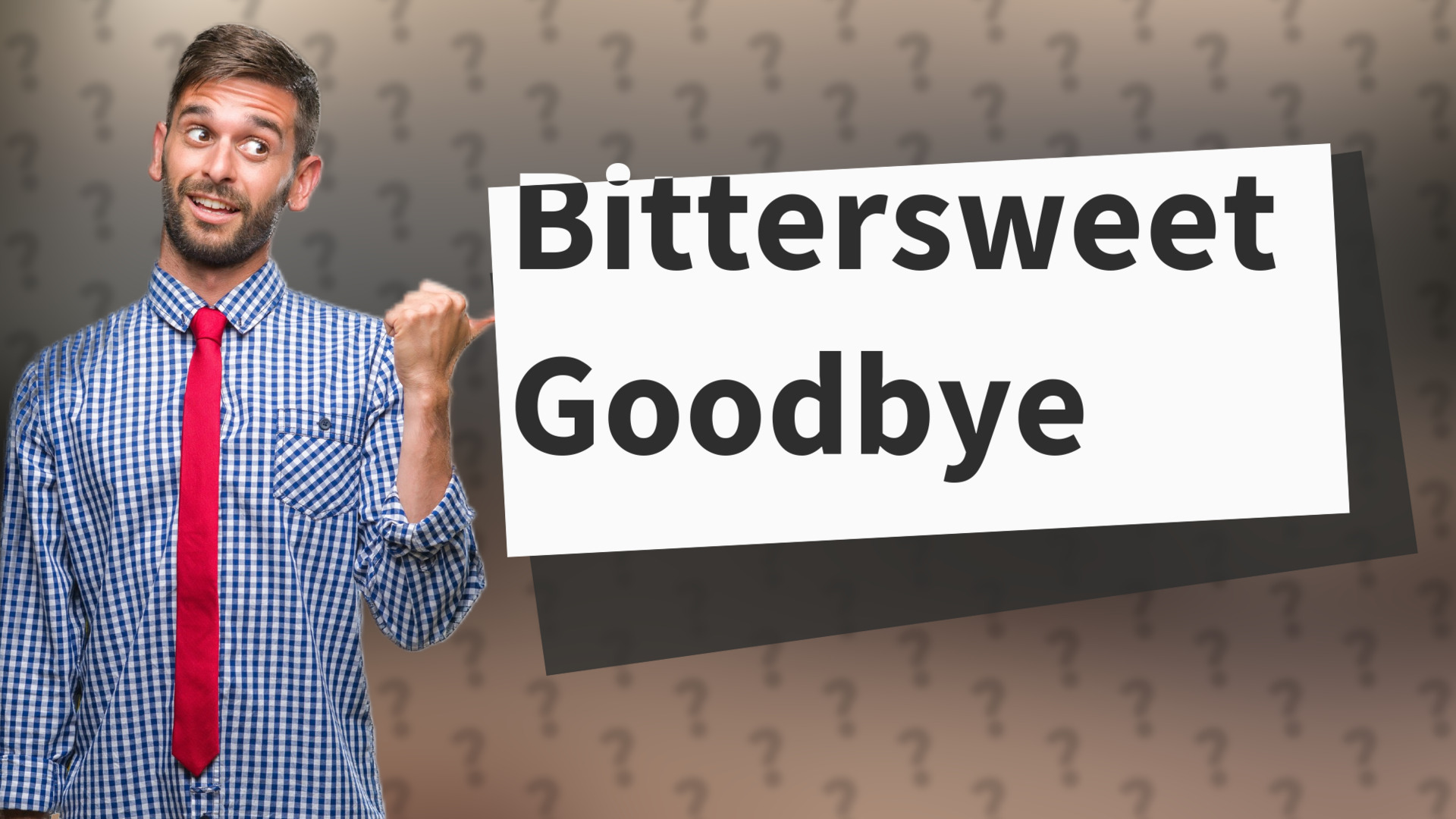 Bittersweet Goodbye