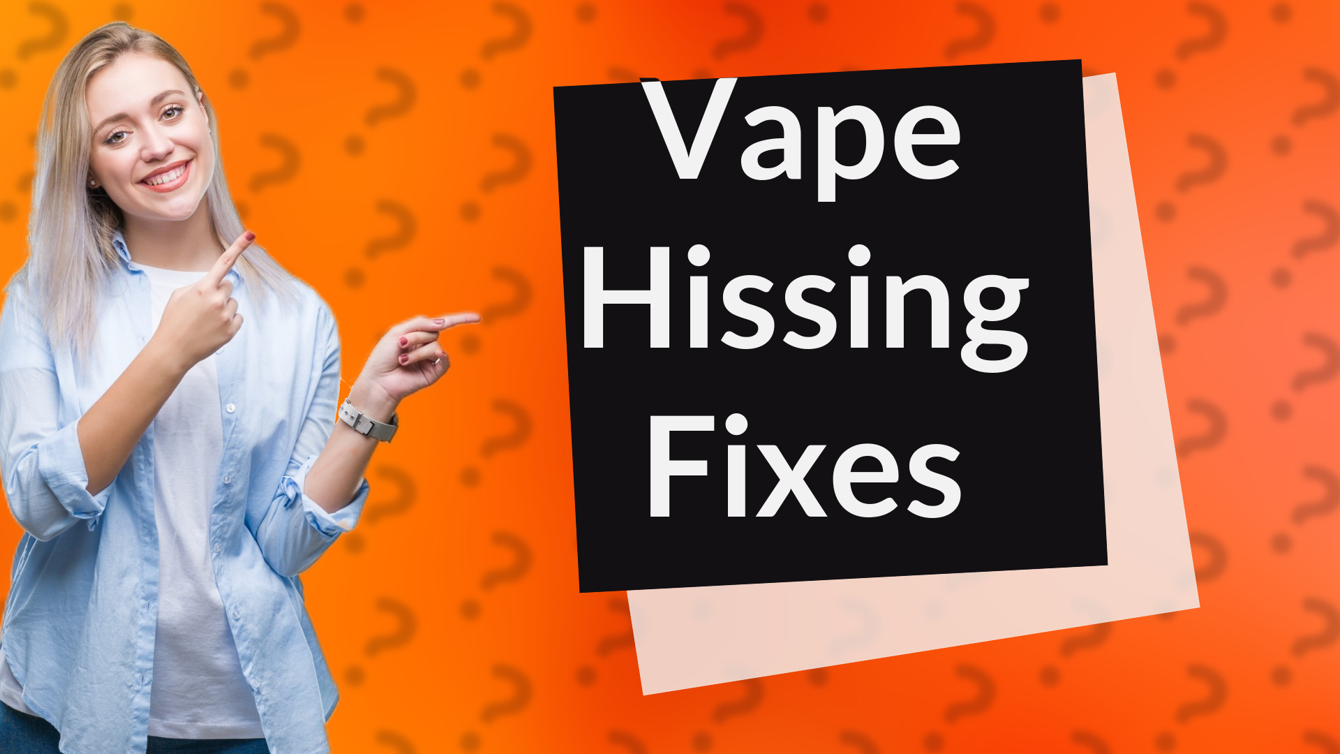 Vape Hissing Fixes