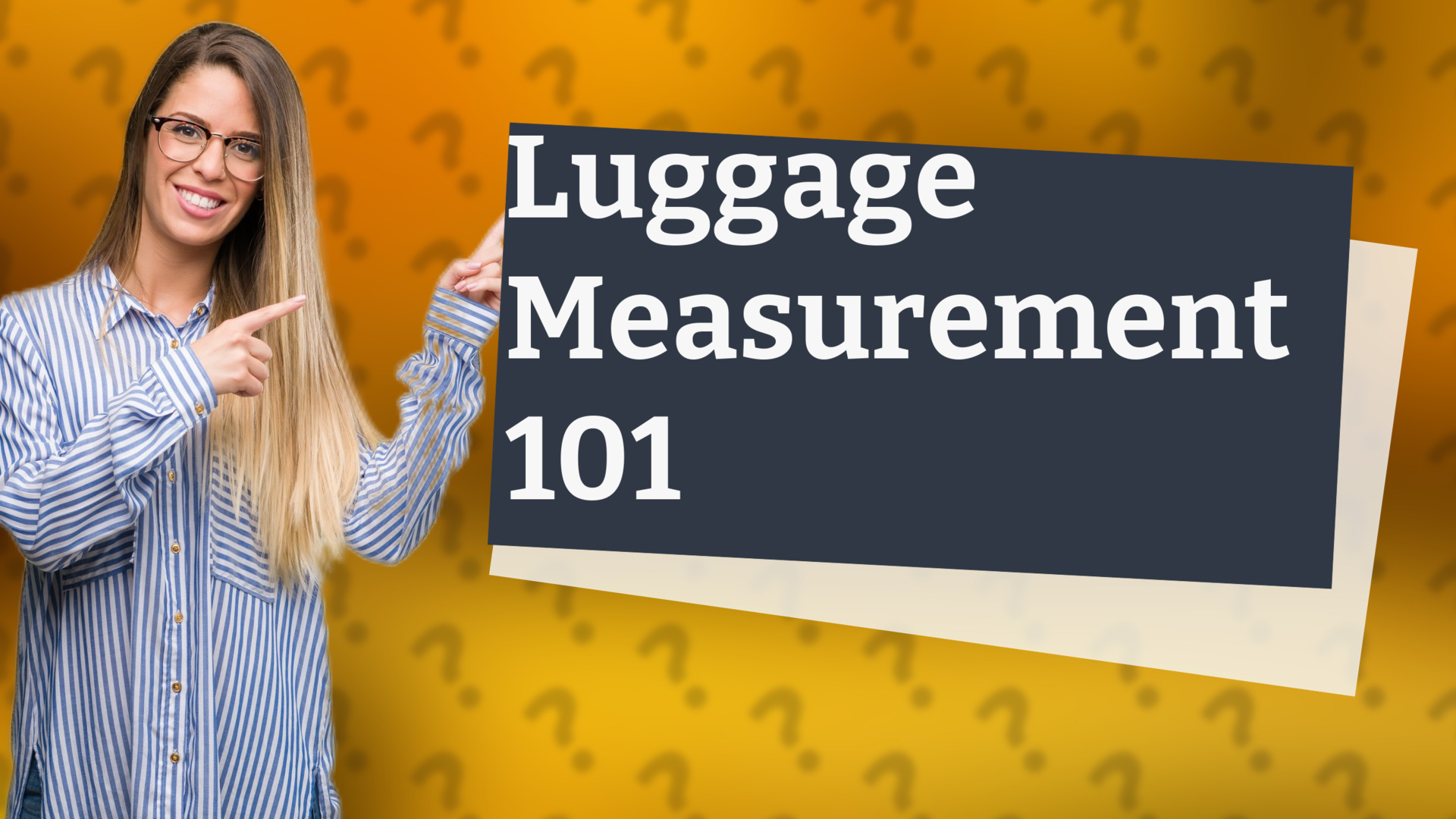 Luggage Measurement 101
