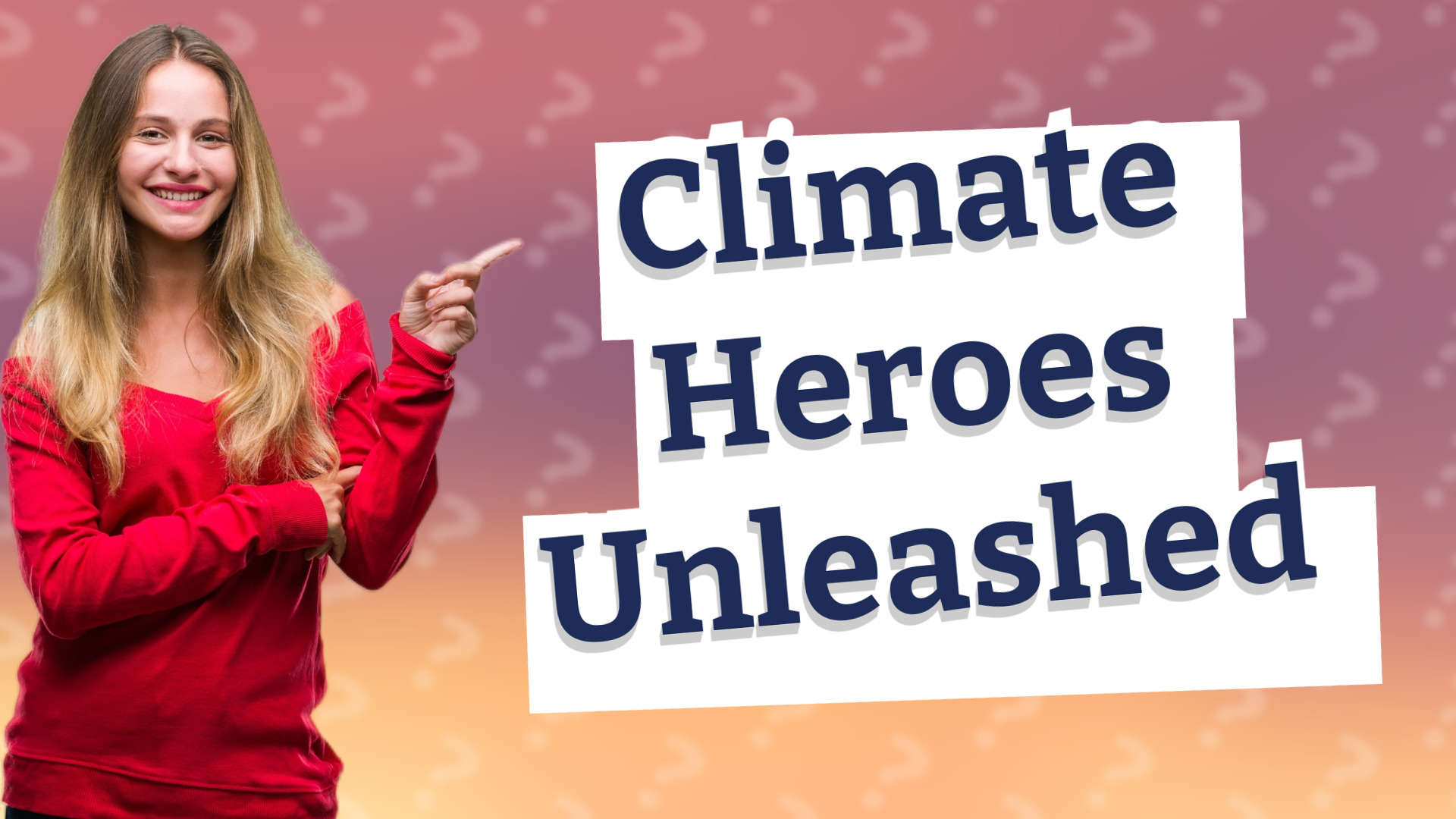 Climate Heroes Unleashed