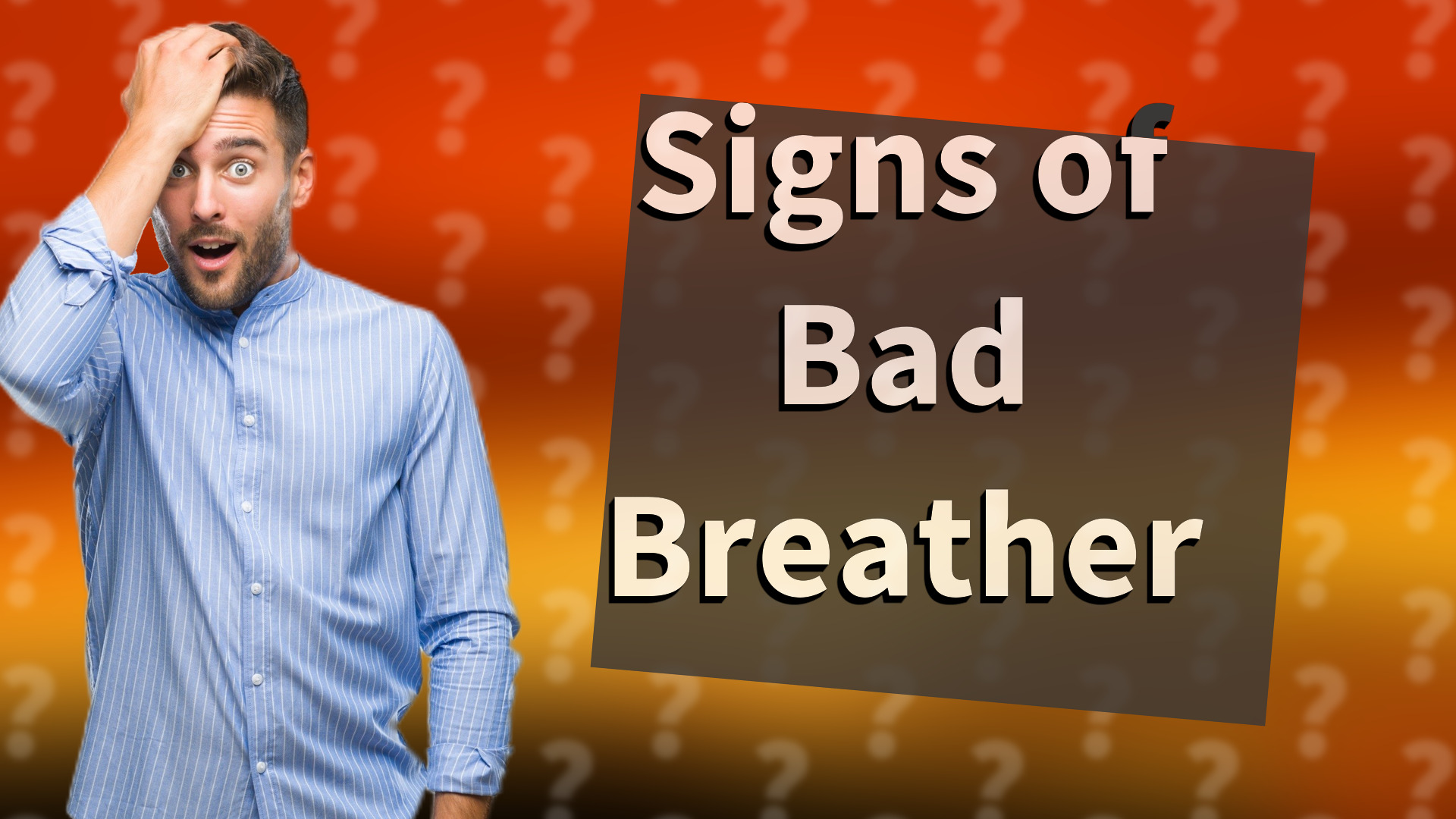Signs of Bad Breather