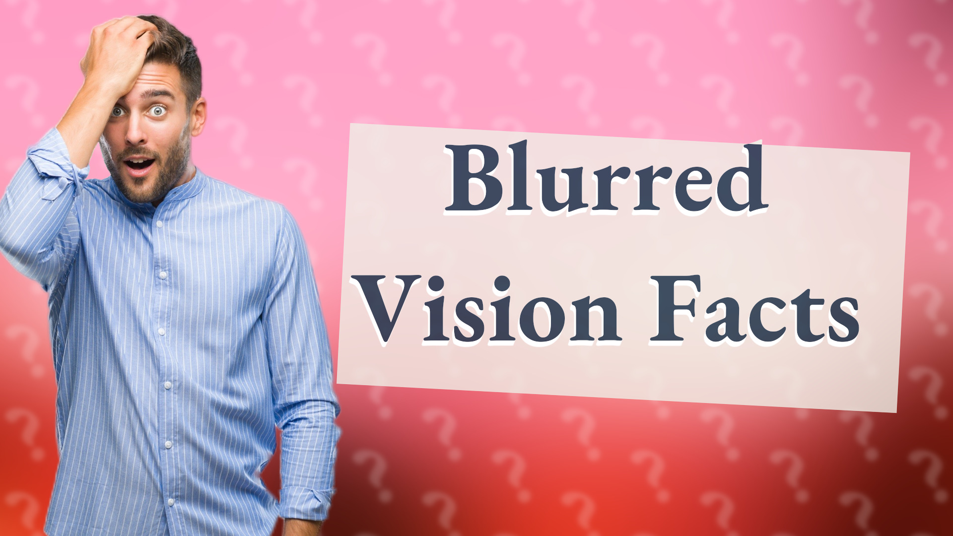 Blurred Vision Facts