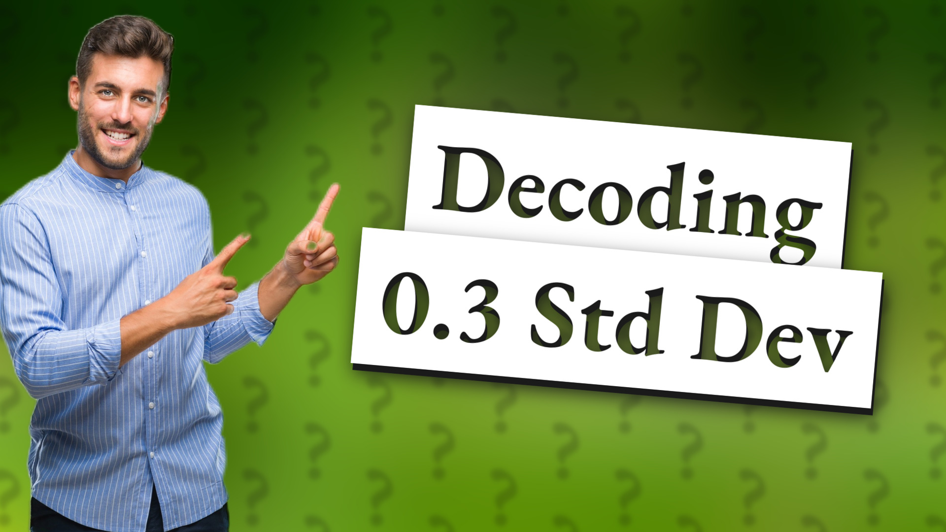 Decoding 0.3 Std Dev