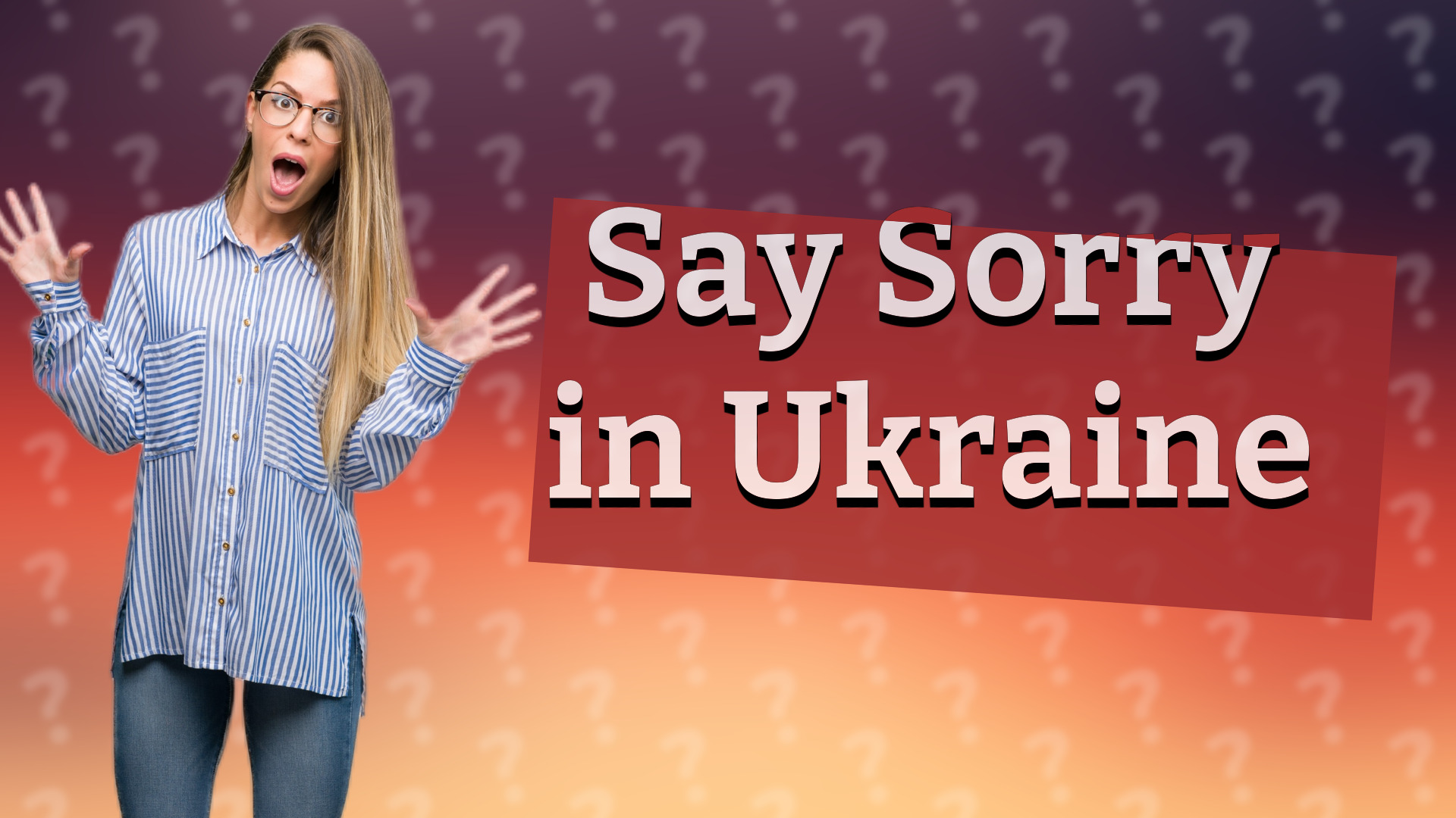 Say Sorry in Ukraine